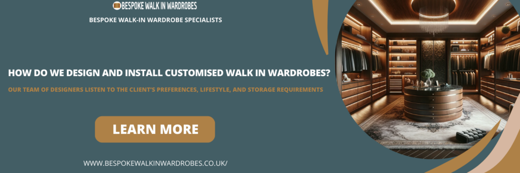 How Do We Design and Install Customised Walk In Wardrobes?